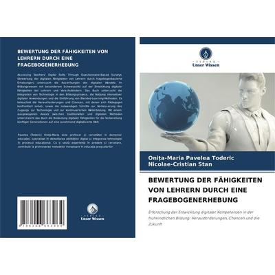 Bewertung der Fähigkeiten von Lehrern Durch eine Fragebogenerhebung, Taschenbuch von Oni¿a-Maria Pavelea Toderic,Nicolae-Cristian Stan, Verlag Unser
