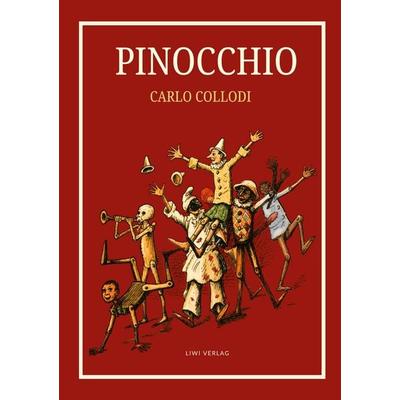 Carlo Collodi: Pinocchio. Das Buch mit den Illustrationen der Originalausgabe von 1883., Gebundene Ausgabe von Carlo Collodi, Liwi Literatur- Und
