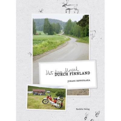 Mit dem Moped durch Finnland, Gebundene Ausgabe von Juhani Seppovaara, Neofelis, 978-3-943414-55-4