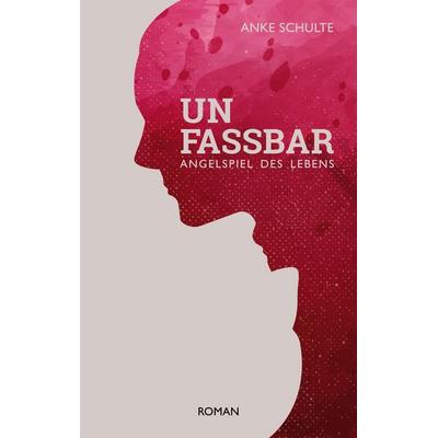 Unfassbar, Taschenbuch von Anke Schulte, Twentysix Love