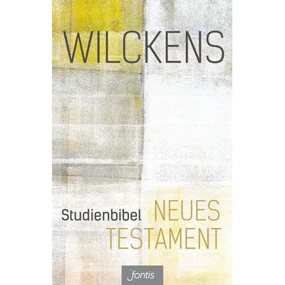 Studienbibel Neues Testament, Gebundene Ausgabe von Ulrich Wilckens, Fontis, 978-3-03848-002-0