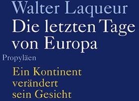 Walter Laqueur - Die letzten Tage von Europa: Ein Kontinent verändert sein Gesicht - Preis vom 16.10.2026 11:41:07 h