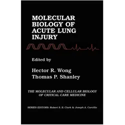 Molecular Biology of Acute Lung Injury, Fachbücher von Thomas Shanley, Hector R. Wong