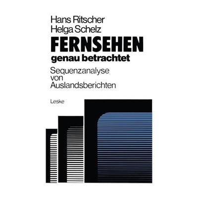 Fernsehen — genau betrachtet: Sequenzanalysen von Auslandsberichten, Taschenbuch von Hans Ritscher, VS Verlag für Sozialwissenschaften,