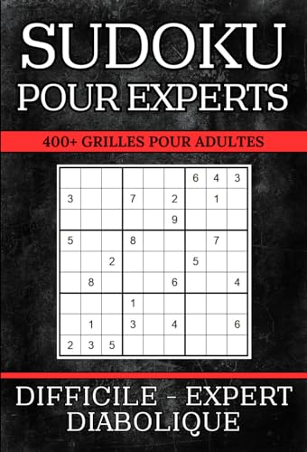 Bonfire Publishing - Sudoku Difficile pour Experts: 400+ Grilles pour Adultes avec Solutions Niveau: Difficile, Expert, Diabolique Entraîne la Mémoire et la Logique - Preis vom 09.10.2026 07:28:09 h