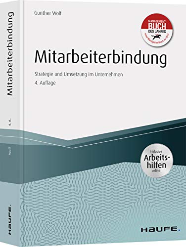 Gunther Wolf - Mitarbeiterbindung - inkl. Arbeitshilfen online: Strategie und Umsetzung im Unternehmen (Haufe Fachbuch) - Preis vom 30.09.2026 09:01:18 h