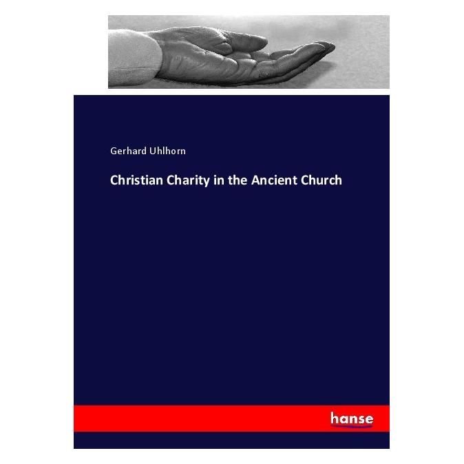 Hansebooks Christian Charity in the Ancient Church (Englisch, Softcover, Gerhard Uhlhorn) (55904948)