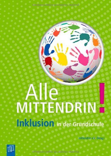 Mittendrin e.V. - Alle mittendrin! Inklusion in der Grundschule: Schulleben, Unterrichtsorganisation und Praxishilfen für alle Fächer - Preis vom 02.10.2026 23:42:20 h