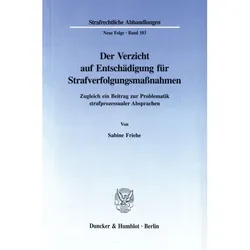 Der Verzicht auf Entschädigung für Strafverfolgungsmassnahmen., Fachbücher von Sabine Friehe