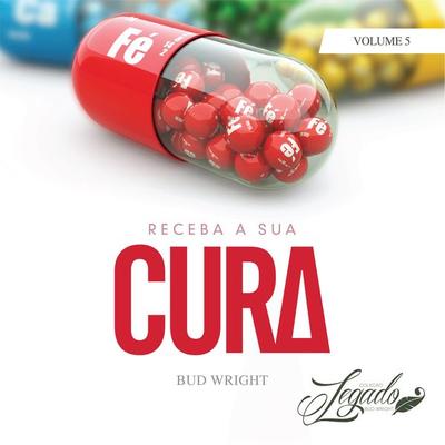 Receba a Sua Cura - Bud Wright, Audio, 9786585398084