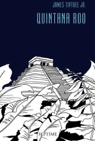 James Tiptree Jr - Quintana Roo: Sämtliche Erzählungen, Band 5 - Preis vom 10.10.2026 11:48:34 h