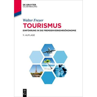 Tourismus, Gebundene Ausgabe von Walter Freyer, De Gruyter Mouton, 978-3-486-74194-0