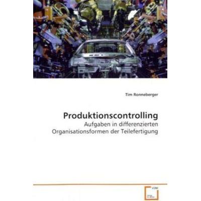 Ronneberger, T: Produktionscontrolling, Taschenbuch von Tim Ronneberger, VDM, 978-3-639-11455-3