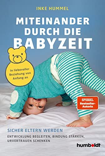 Inke Hummel - Miteinander durch die Babyzeit: Sicher Eltern werden. Entwicklung begleiten, Bindung stärken, Urvertrauen schenken. In liebevoller Beziehung von Anfang an. Spiegel Bestseller-Autorin - Preis vom 11.10.2026 15:43:13 h