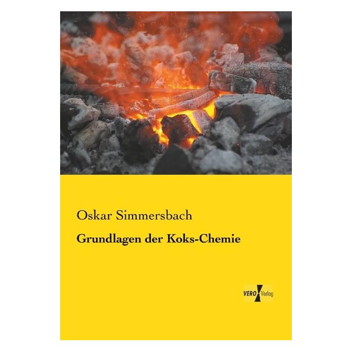 Vero Grundlagen der Koks-Chemie (Deutsch, Softcover, Oskar Simmersbach) (55543552)