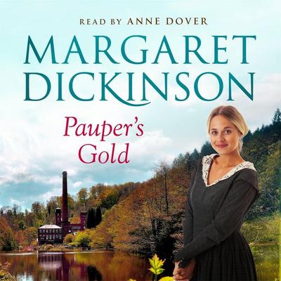 Pauper's Gold - Margaret Dickinson, Audio, 9781447258186