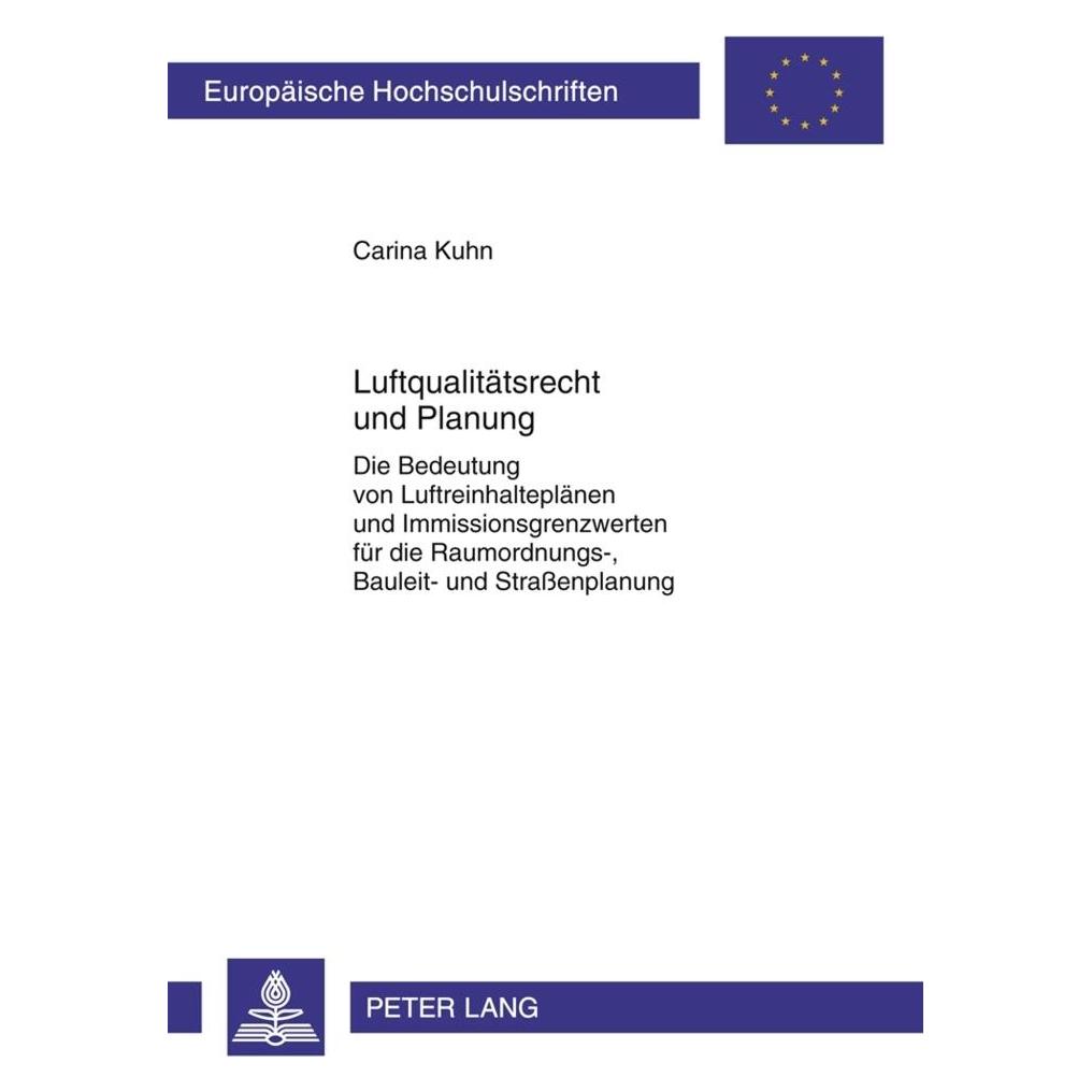 Peter Lang Luftqualitätsrecht und Planung (Deutsch, Softcover, Carina Kuhn) (56023715)