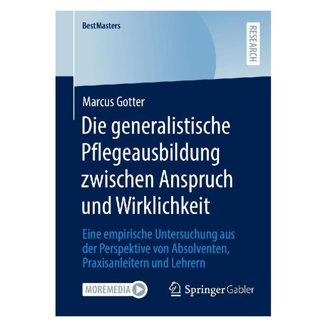 Springer Die generalistische Pflegeausbildung zwischen Anspruch und Wirklichkeit (Deutsch, Softcover, Marcus Gotter) (71282445)