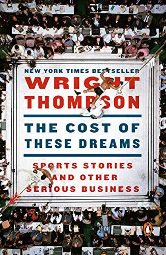 Wright Thompson - The Cost of These Dreams: Sports Stories and Other Serious Business - Preis vom 12.10.2026 11:37:12 h