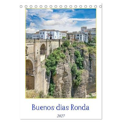Buenos dias Ronda (Tischkalender 2027 DIN A5 hoch), CALVENDO Monatskalender