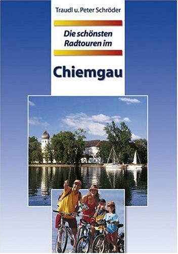Traudl Schröder - Die schönsten Radtouren im Chiemgau - Preis vom 01.10.2026 17:08:56 h
