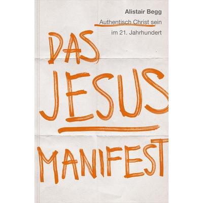 Das Jesus-Manifest, Taschenbuch von Alistair Begg, Verbum Medien, 978-3-9866517-6-3