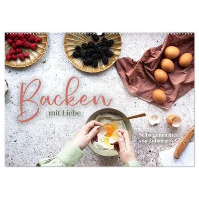 Backen mit Liebe - Selbstgemachtes von Zuhause (Wandkalender 2027 DIN A2 quer), CALVENDO Monatskalender