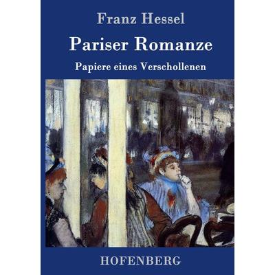 Pariser Romanze, Gebundene Ausgabe von Franz Hessel, BoD - Books on Demand, 978-3-8430-3410-4