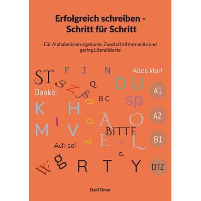 Erfolgreich schreiben Schritt für Schritt von A1 - DTZ, Taschenbuch von Dalil Omar, BoD – Books on Demand, 978-3-696-37543-0