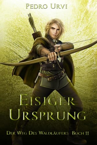 Pedro Urvi - Eisiger Ursprung: (Der Weg des Waldläufers, Buch 11) - Preis vom 09.10.2026 07:28:09 h