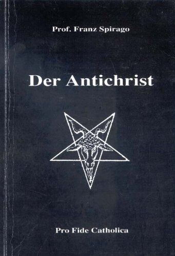 Franz Spirago - Der Antichrist - Preis vom 09.10.2026 07:28:09 h