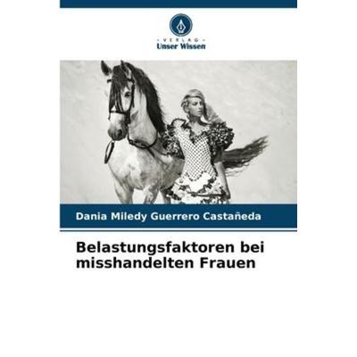 Belastungsfaktoren bei misshandelten Frauen -