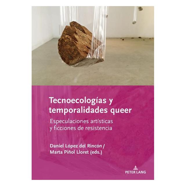 Peter Lang Tecnoecologías y temporalidades queer (Spanisch, Hardcover) (71879451)