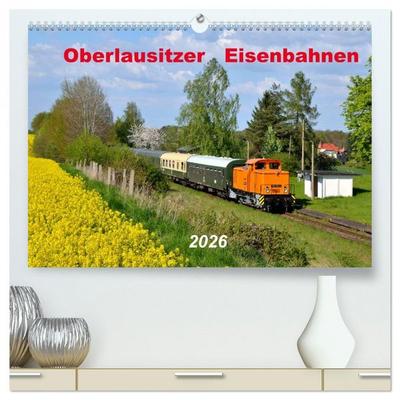 Oberlausitzer Eisenbahnen 2026 (hochwertiger Premium Wandkalender 2026 DIN A2 quer), Kunstdruck in Hochglanz