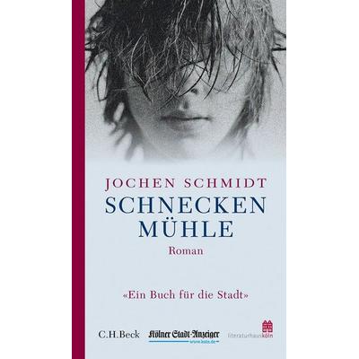 Schneckenmühle, Taschenbuch von Jochen Schmidt, C.H. Beck