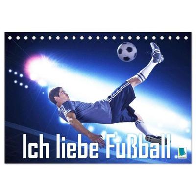 Ich liebe Fußball (Tischkalender 2027 DIN A5 quer), CALVENDO Monatskalender