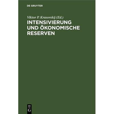 Intensivierung und ökonomische Reserven, Gebundene Ausgabe von , De Gruyter, 978-3-11-247757-1