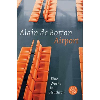 Airport, Taschenbuch von Alain de Botton, Fischer Taschenbuch Verlag, 978-3-596-18737-9
