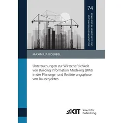 Untersuchungen zur Wirtschaftlichkeit von Building Information Modeling (BIM) in der Planungs- und R, Fachbücher von Maximilian Deubel
