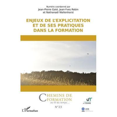 Enjeux de l'explicitation et de ses pratiques dans la formation, Taschenbuch von Jean-Pierre Gaté,Robin Jean-Yves,Nathanaël Wallenhorst, Harmattan,