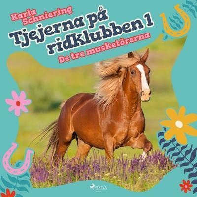Tjejerna på ridklubben 1 - De tre musketörerna - Karla Schniering, Audio, 9788726115093