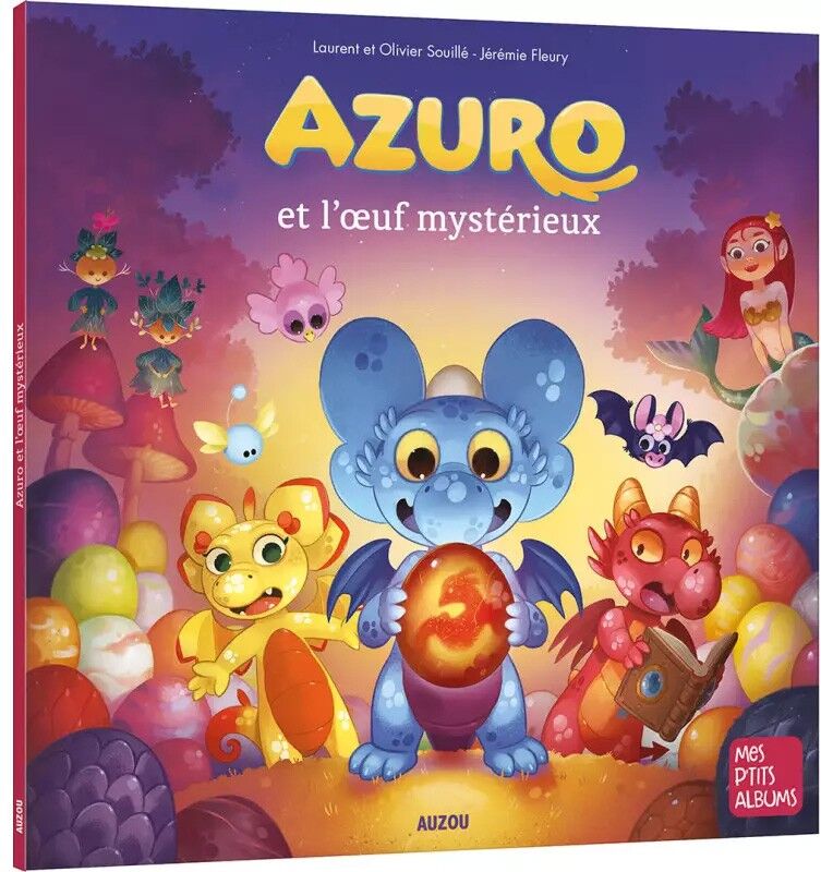 Mes P'tits Albums : Azuro et l'oeuf Mystérieux - Auzou