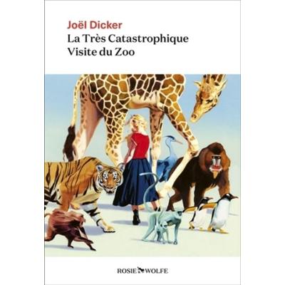 La Très Catastrophique Visite du Zoo, Taschenbuch von Joël Dicker, Interforum Editis, 978-2-88973-074-2