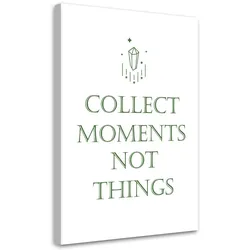 WANDBILD inschrift sammle die momente