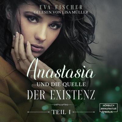 Anastasia und die Quelle der Existenz - Eva Fischer, Audio, 4066004463582