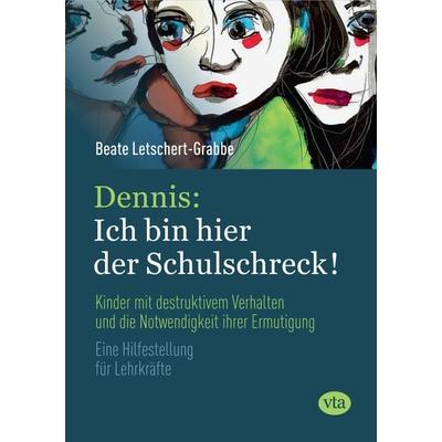 Dennis: Ich bin hier der Schulschreck!, Gebundene Ausgabe von Beate Letschert-Grabbe, VTA, 978-3-946130-15-4