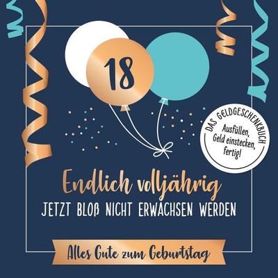 Endlich volljährig – jetzt bloß nicht erwachsen werden, Gebundene Ausgabe von , Riva, 978-3-7423-2002-5