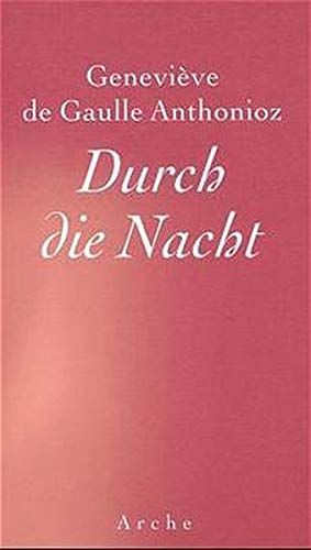 Gaulle Anthonioz, Geneviève de - Durch die Nacht - Preis vom 02.10.2026 23:42:20 h