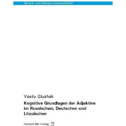 Kognitive Grundlagen der Adjektive im Russischen, Deutschen und Litauischen, Fachbücher von Vasily Glushak