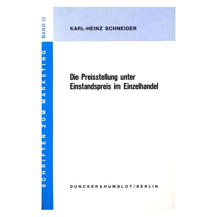 Duncker Die Preisstellung unter Einstandspreis im Einzelhandel. (Deutsch, Softcover, Karl-H Schneider) (72785691)